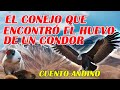 EL #CONEJO QUE #ENCONTRÓ EL #HUEVO DE UN #CONDOR - CUENTO #PERU #BOLIVIA - LAS HISTORIAS DE MAKITTA