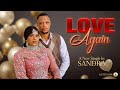 LOVE ME AGAIN 105 Emotional Song Sandra Anaolewa Lakini Anampenda John Sandraofficial Pasar Love