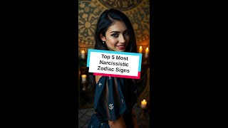 Top 5 Most Narcissistic Zodiac Signs # #shorts