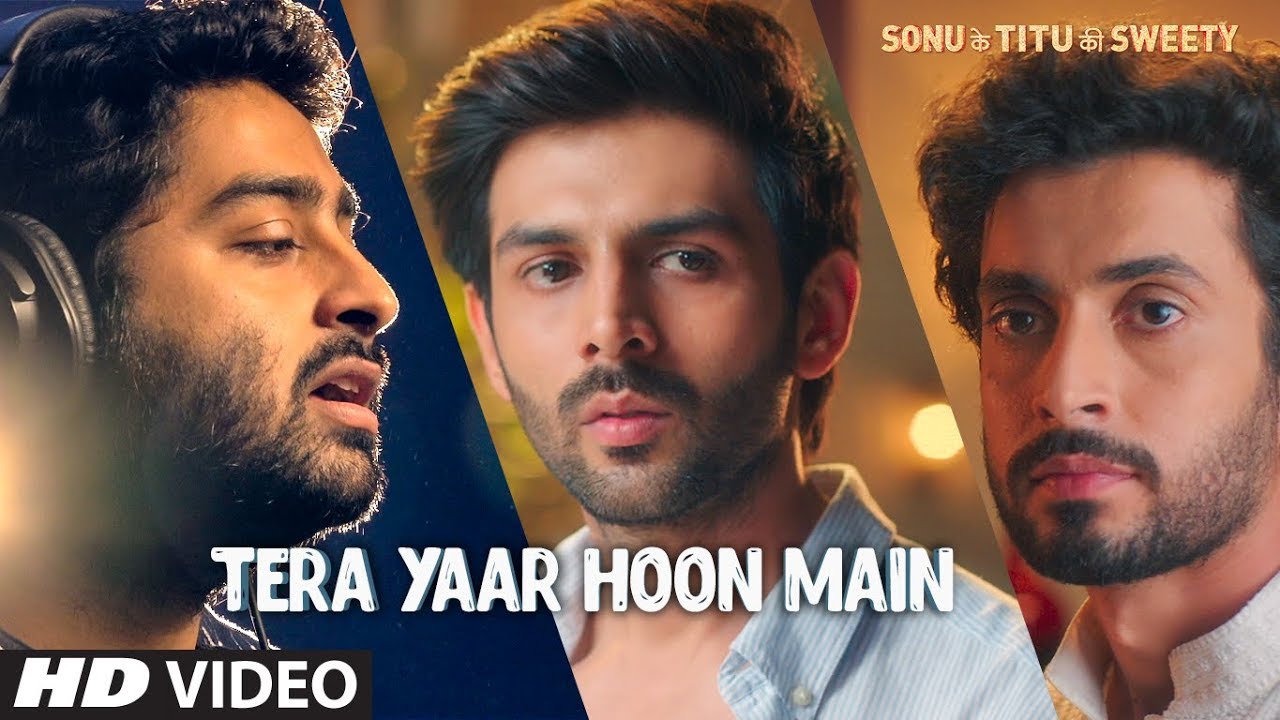 Tera Yaar Hoon Main Video | Sonu Ke Titu Ki Sweety | Arijit Singh Rochak Kohli | Song 2018