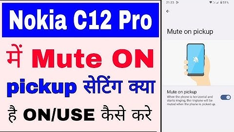 Nokia C12 pro me Mute on pickup on/use kaise kare।what is/how to use mute on pickup in nokia c12 pro