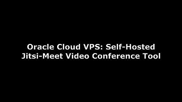Oracle Cloud Ubuntu: Self-hosted Jitsi Meet Video Conference Solution