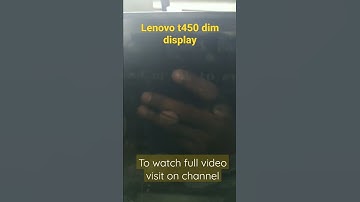 Lenovo T450 dim display#msiinfotech