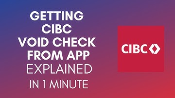 How To Get CIBC Void Cheque From Mobile App In 2024?