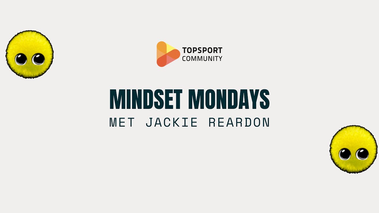 Topsport Community Mindset Mondays met Jackie Reardon
