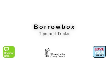 Borrowbox tips & tricks: get the most out the app with Warwickshire Library & Information Service