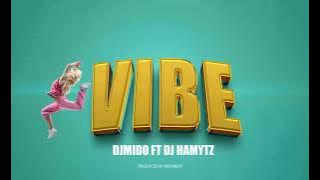 Djmido ft DjHamyTz - Vibe