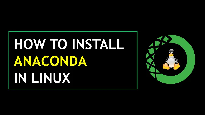 Install , Configure and Run Anaconda in Linux