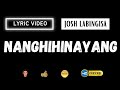 NANGHIHINAYANG | Josh Labingisa | Lyric Video