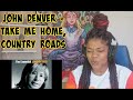 John Denver - Take Me Home, Country Roads REACTION