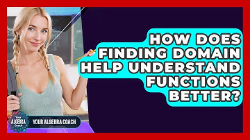 How Does Finding Domain Help Understand Functions Better? - Your Algebra Coach