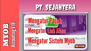 MYOB : PT. SEJAHTERA || Mengatur Pajak, Link Akun, Mengatur Sistem Mayob (Preference) || Part. 2