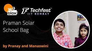 Praman Solar School Bag by Pranay and Manaswini ||  WitBlox Young Inventor Techfest 2021