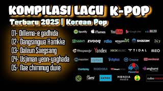 KOMPILASI LAGU K-POP TERBARU 2025 | KOREAN POP | KAMU PASTI SUKA 🎶
