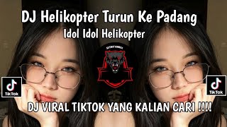 DJ KASIH TAU NENEKMU AKU PANDAI BERLAGU • DJ HELIKOPTER TURUN KE PADANG - IDOL IDOL VIRAL TIKTOK