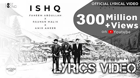 Ishq (Lyrics Video) I Amir Ameer | Faheem Abdullah | Rauhan Malik I Love Song 2024