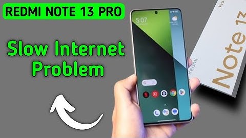 redmi note 13 Pro slow internet problem, how to solve slow internet problem