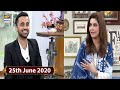 Good Morning Pakistan - Waseem Badami Exclusive Interview - 25th June 2020 - ARY Digital Show