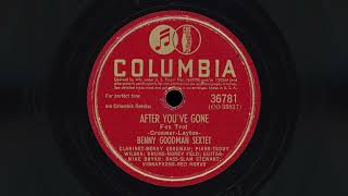 "After You've Gone" - Benny Goodman Sextet (1945)