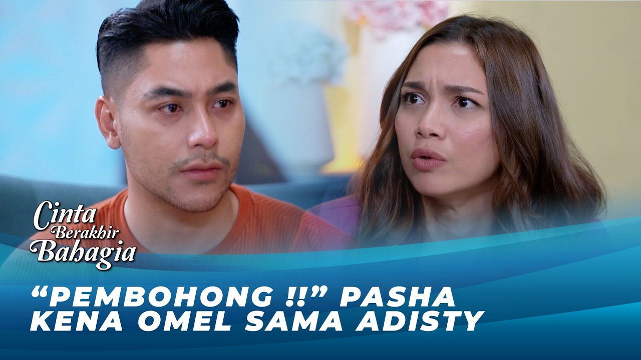 ADISTY MARAH BESAR SAMA PASHA  | CINTA BERAKHIR BAHAGIA EPS 290