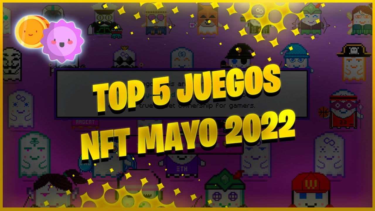 TOP 5 MEJORES JUEGOS NFT PARA GANAR DINERO | Mayo 2022