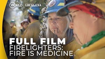 Controlled Burns Prevent Wildfire | Firelighters: Fire is Medicine | Full Film | Local, USA
