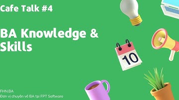 FHNBA Cafe Talk #4|| Kiến thức và kỹ năng mà Business Analyst (BA) cần đến || BA Knowledge n Skills