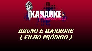 BRUNO E MARRONE - FILHO PRODIGO ( KARAOKE )