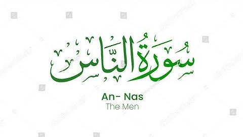 Surat An-Nas(the mankind)Surat An-Nas (سورة الناس) is the 114th chapter of the Quran