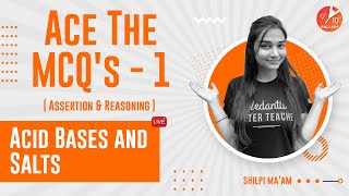 Ace The MCQs: 1 - Acid Base and Salt [Assertion and Reason Questions] | Class 10 Chemistry | Vedantu