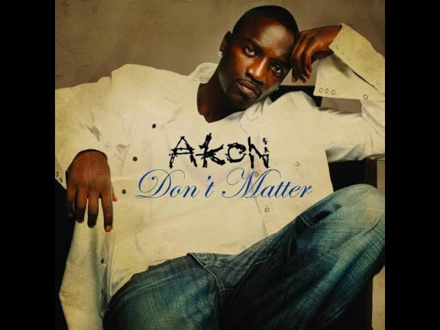 Akon - Don't Matter (ft R Kelly) REMIX2025 - YouTube