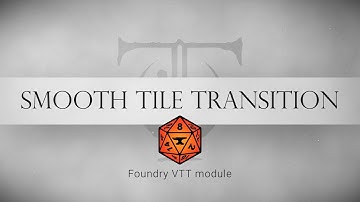 Smooth Tile Transition - Foundry VTT Module
