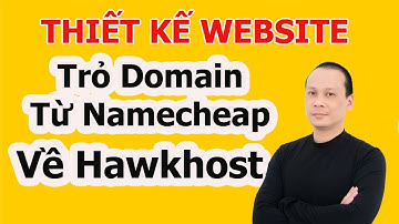 Trỏ Tên Miền từ Namecheap Về Hosting Hawkhost - Thiết kế web wordpress