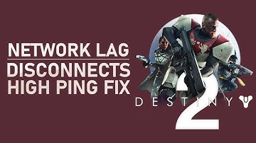 Destiny 2 - How To Fix Network Lag & Disconnects