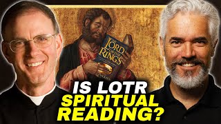 Is the Lord of the Rings Spiritual Reading? with Fr. Timothy Gallagher