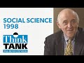 Is social science the god that failed? (1998) — with James Q. Wilson | THINK TANK