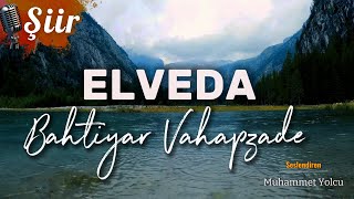 ELVEDA | BAHTİYAR VAHAPZADE (ŞİİR)