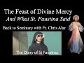 Explaining the Faith - The Feast of Divine Mercy: What St. Faustina Said