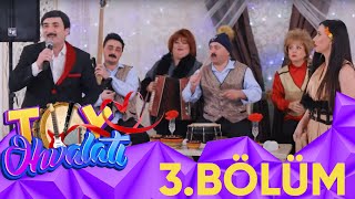 Toy Ehvalatı 3.Bölüm(05.03.2022)