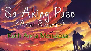 SA AKING PUSO (Ariel Rivera) Cover – Ruth Anna Mendoza (Lyrics)