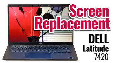 How to replace LCD screen on Dell Latitude 7420