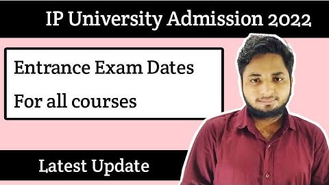 IP University Entrance Exam Dates 2022| ipu exam dates 2022 latest update