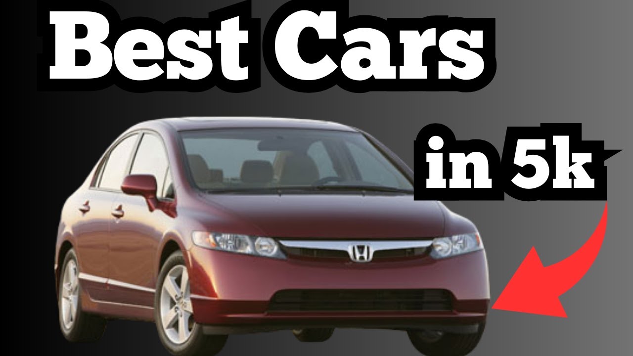 5 Most Reliable Cars Under 5K THE BEST Cars Under 5,000 For