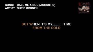 Chris Cornell - Call Me A Dog (Karaoke)
