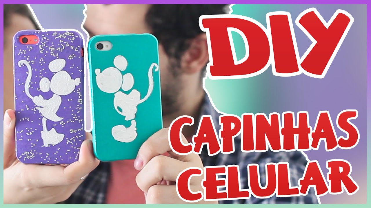 Faça você mesmo : DIY - Capinhas Personalizadas Para Celular