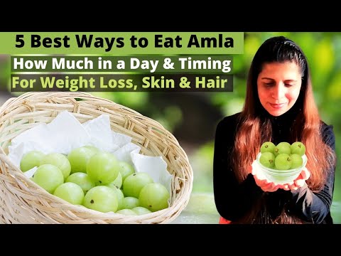 5 Best Ways to Consume Amla | When & How Much to Eat |  Weight Loss | Indian Gooseberries