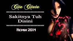 Cita Citata Sakitnya Tuh Disini Remix 2014 Dj Rycko Ria RR Production  - Durasi: 8:37. 