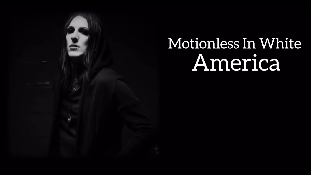 Motionless In White America {Lyric Video} YouTube