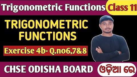 Trigonometric Functions|| Exercise 4b-Q.no-6,7&8||Class 11|| CHSE ||Odisha Board||#chse #chseodisha