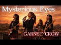 Mysterious Eyes GARNET CROW | どこまでも広がる天のすべてはもう見えないJK